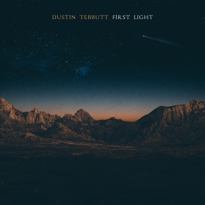 First Light - Dustin Tebbutt