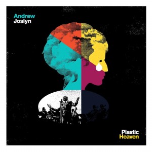 "Plastic Heaven" - Andrew Joslyn