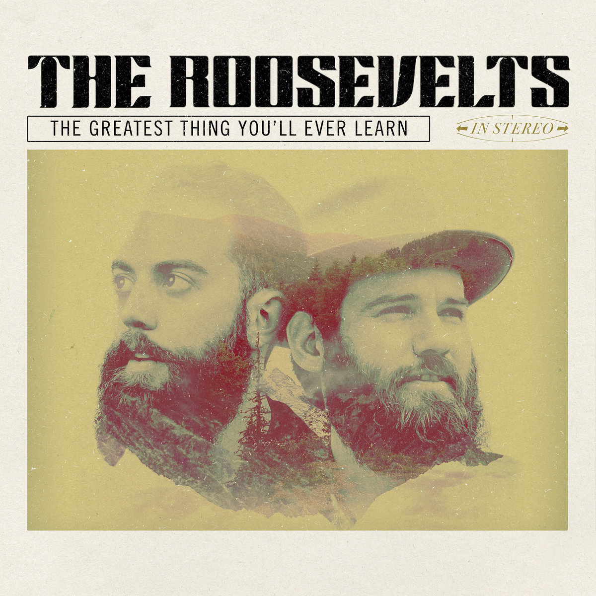 The Greatest Thing You'll Ever Learn - The Roosevelts