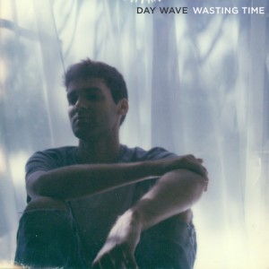 "Wasting Time" - Day Wave