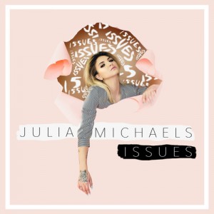 "Issues" - Julia Michaels