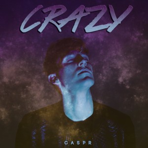 "Crazy" - CASPR