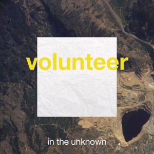 In The Unknown - Volunteer