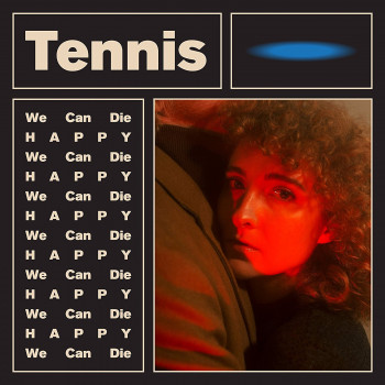 We Can Die Happy - Tennis