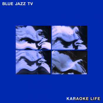 Karaoke Life - Blue Jazz TV