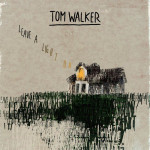 Leave a Light On - Tom Walker
