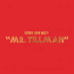 Mr. Tillman - Father John Misty