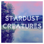 Stardust Creatures - Stardust Creatures
