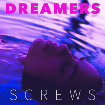 SCREWS - DREAMERS