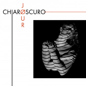 Chiaroscuro - JØUR