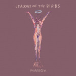 Marrow - Jealous of the Birds