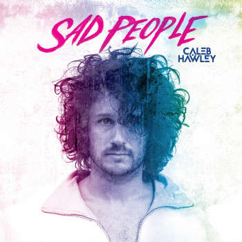 Sad People - Caleb Hawley