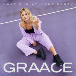 Have Fun At Your Party - GRAACE