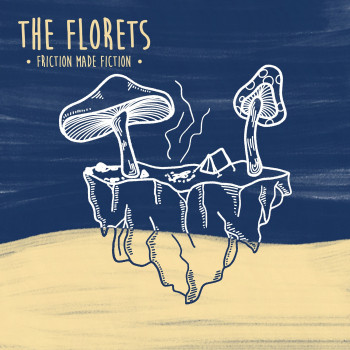 Friction Made Fiction - The Florets
