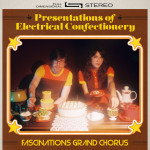 Presentations of Electrical Confectionery - Fascinations Grand Chorus