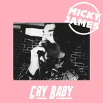 Crybaby - Micky James