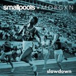Slowdown - smallpools x morgxn