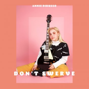 Don't Swerve - Annie DiRusso