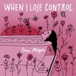 When I Lose Control - Emi Meyer