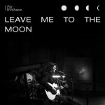 Leave Me to the Moon - Fay Wildhagen