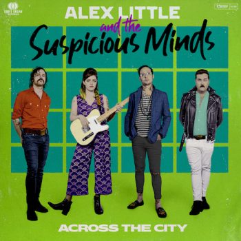 Across the City - Alex Little & The Suspicious Minds