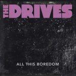 All This Boredom - The Drives