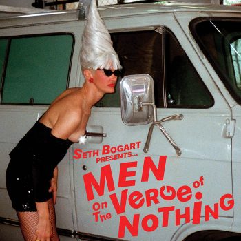 Men on the Verge of Nothing - Seth Bogart