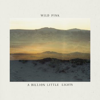 A Billion Little Lights by Wild Pink