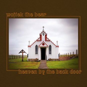 Heaven By The Back Door - wojtek the bear
