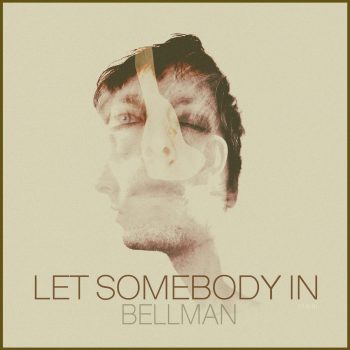 Let Somebody In (369) - Bellman