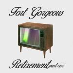 Retirement: Part One - Fort Gorgeous