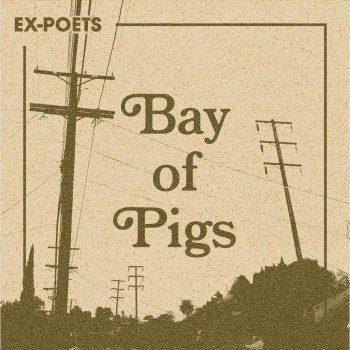 Bay of Pigs - Ex-Poets