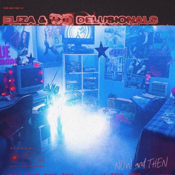 Now and Then - Eliza & The Delusionals