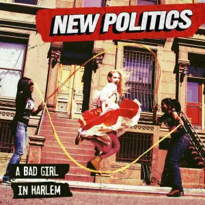 A Bad Girl In Harlem (2013) - New Politics