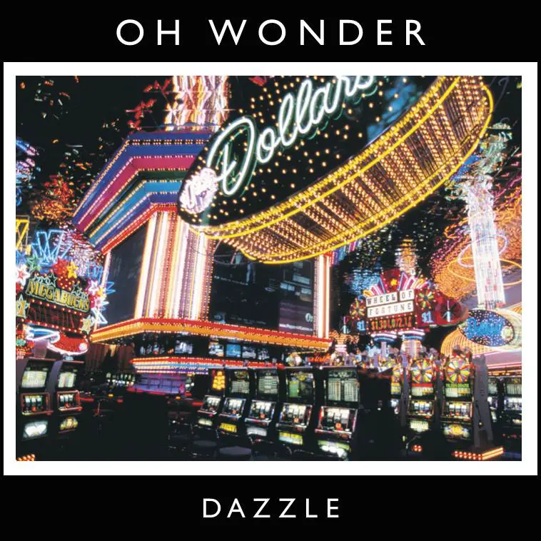 03. Dazzle - Oh Wonder