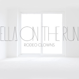 Rodeo Clowns - Ella on The Run