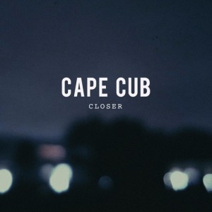 "Closer" single art - Cape Cub
