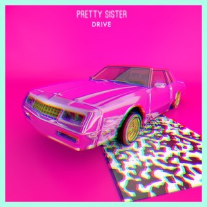 "Drive" single art - Pretty Sister