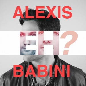 Eh? - Alexis Babini