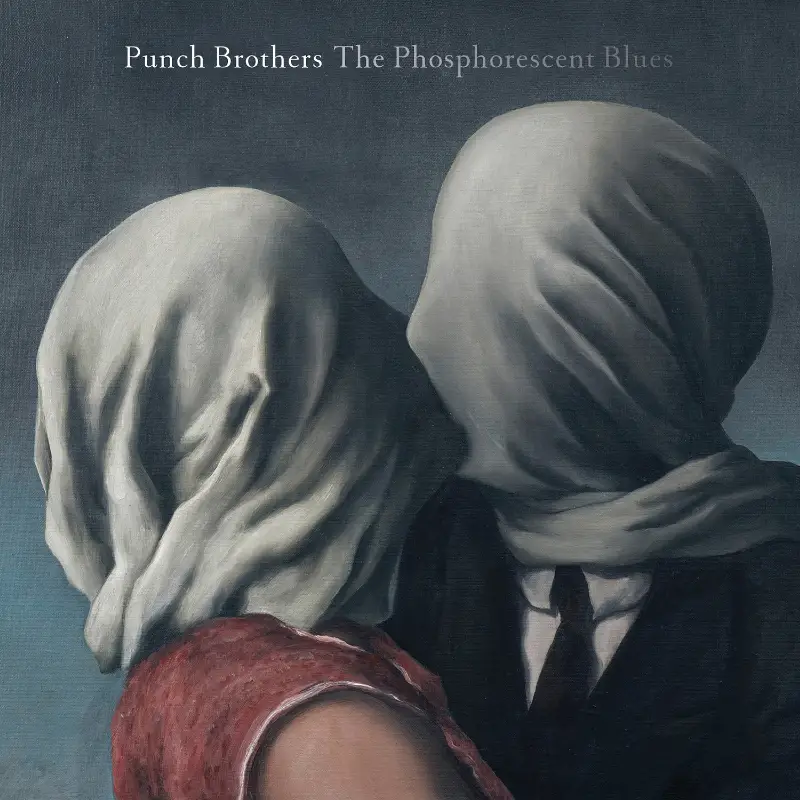 Phosphorescent Blues - Punch Brothers