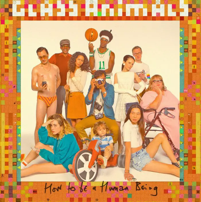 How to Be a Human Being - Glass Animals