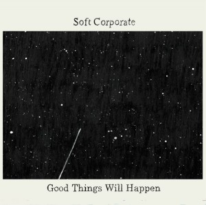 Good Things Will Happen - Soft Corporate