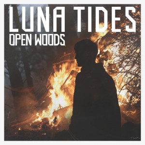 Open Woods - LUNA TIDES