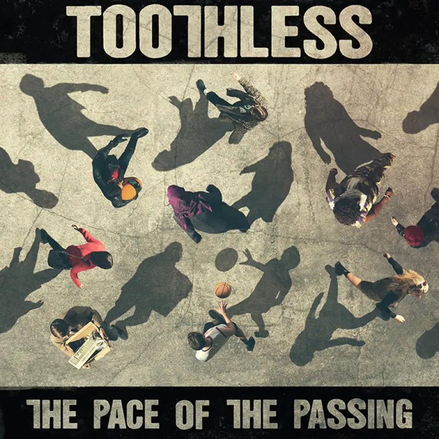 The Pace of the Passing - Toothless