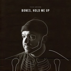 Bones, Hold Me Up - Tyler Sjöström