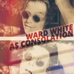 As Consolation - Ward White