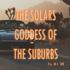 The Solars - Goddess of the Suburbs - single art