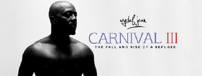 Wyclef Jean Carnival III: The Rise and Fall of a Refugee