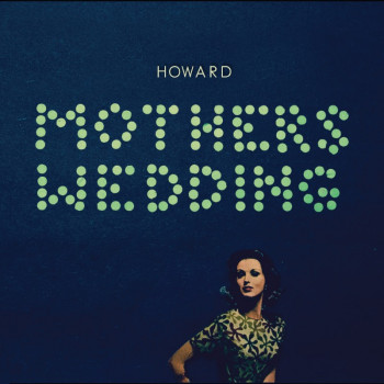 Mother's Wedding - Howard