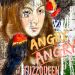 Angry, Angry - FuzzQueen